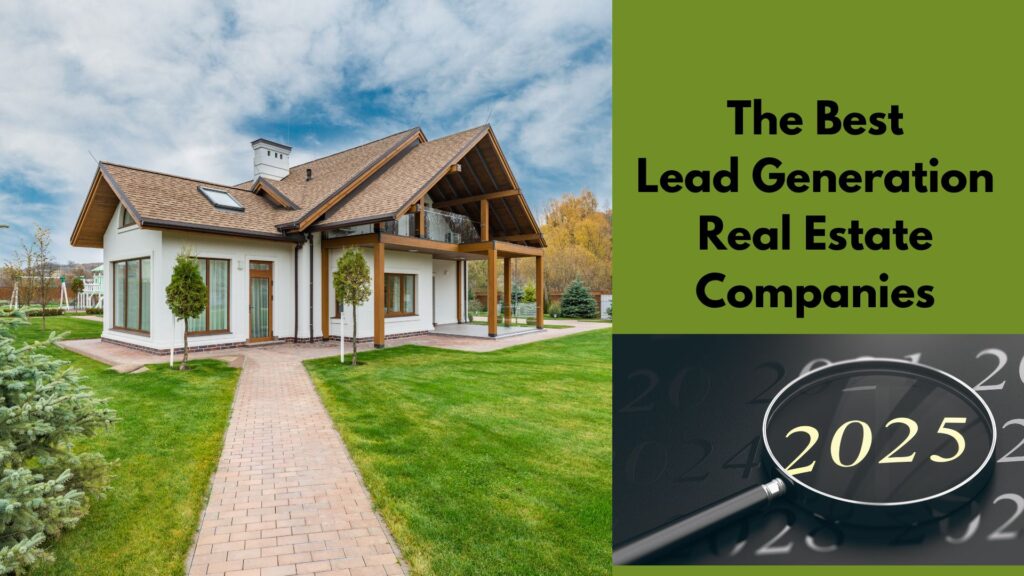 The Best Lead Generation Real Estate Companies for 2025