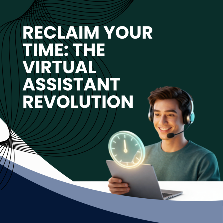 Reclaim Your Time: The Virtual Assistant Revolution